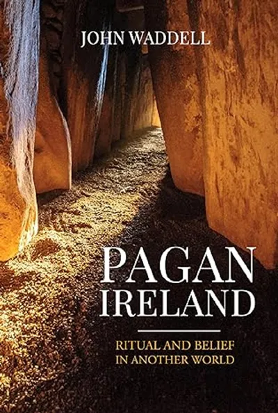 Book cover: Pagan Ireland by John Waddell. Ritual and Belief in Another World, passage tomb interior.